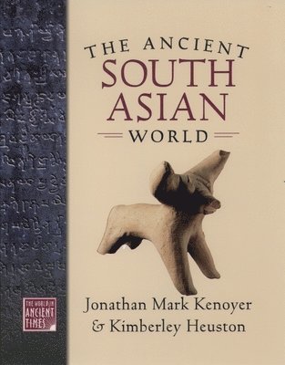 Ancient South Asian World av Jonathan Mark Kenoyer, Kimberly Burton Heuston