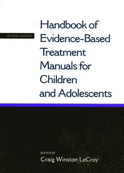 Craig Winston LeCroy - Handbook of Evidence-based Treatment Manuals for Children and Adolescents, Inbunden. Tillgänglighet: Lägg i varukorg