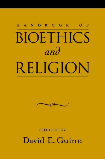 David E. Guinn - Handbook of Bioethics and Religion, Inbunden