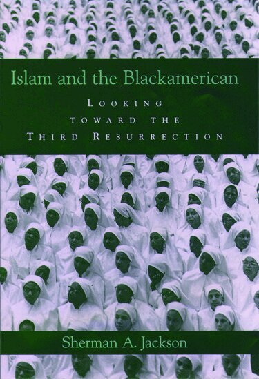 Sherman A. Jackson - Islam and the Blackamerican, Inbunden