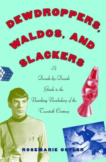 Rosemarie Ostler - Dewdroppers, Waldos, and Slackers, Häftad. Tillgänglighet: Lägg i varukorg