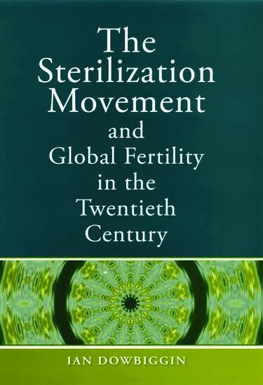 Ian R. Dowbiggin - The Sterilization Movement and Global Fertility in the Twentieth Century, Inbunden. Tillgänglighet: Lägg i varukorg