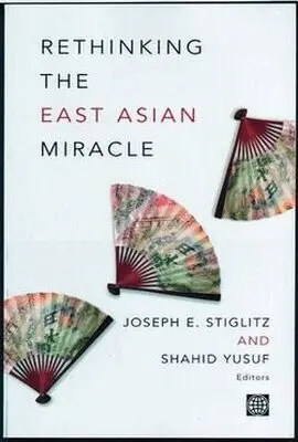Joseph E. Stiglitz, Shahid Yusuf - Rethinking the East Asian Miracle, Häftad. Tillgänglighet: Tillfälligt slut
