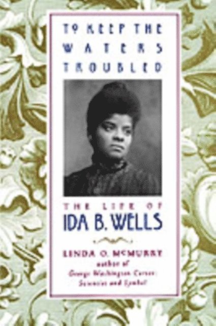 Linda O. McMurry - To Keep the Waters Troubled, E-bok