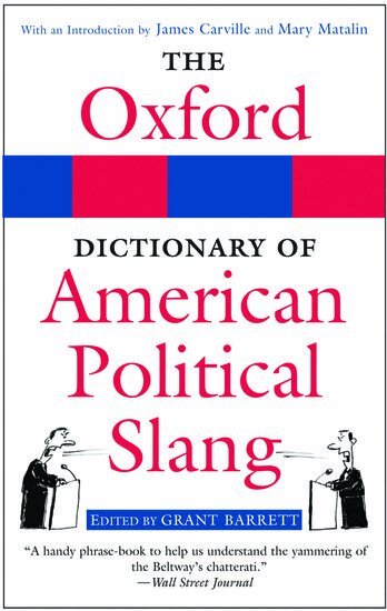 Grant Barrett - The Oxford Dictionary of American Political Slang, Häftad