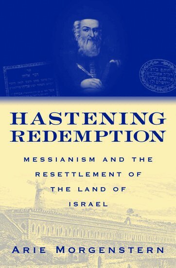 Arie Morgenstern - Hastening Redemption, Inbunden