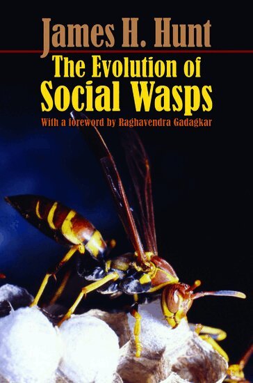 James H. Hunt - The Evolution of Social Wasps, Inbunden. Tillgänglighet: Lägg i varukorg