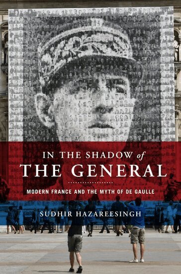 Sudhir Hazareesingh - In the Shadow of the General, Inbunden
