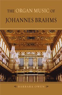 The Organ Music of Johannes Brahms