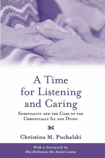 Christina M. Puchalski - A Time for Listening and Caring, Inbunden. Tillgänglighet: Lägg i varukorg