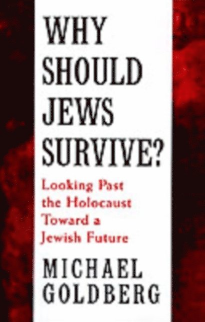 Michael Goldberg - Why Should Jews Survive?, E-bok