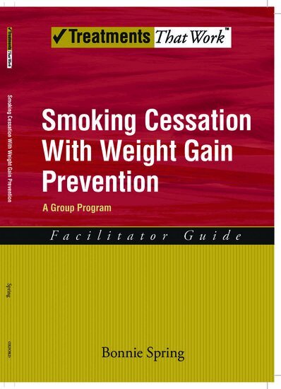 Bonnie Spring - Smoking Cessation with Weight Gain Prevention: Facilitator Guide, Häftad. Tillgänglighet: Lägg i varukorg