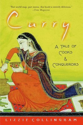 Lizzie Collingham - Curry: A Tale of Cooks and Conquerors, Häftad