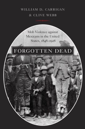 William D. Carrigan, Clive Webb - Forgotten Dead, Inbunden