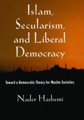 Islam, Secularism, and Liberal Democracy