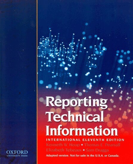 K. W. Houp, T. E. Pearsall, E. Tebeaux, S Dragga - Reporting Technical Information, Häftad