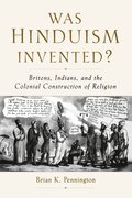 Was Hinduism Invented?