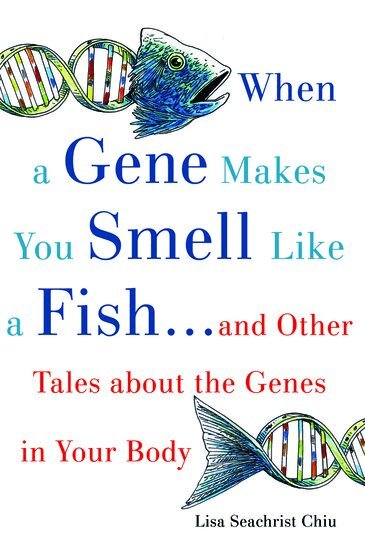 Lisa Seachrist Chiu - When a Gene Makes You Smell Like a Fish, Häftad