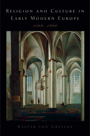 Kasper von Greyerz - Religion and Culture in Early Modern Europe, 1500-1800, Häftad