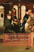 The Jewish Teachers of Jesus, James, and Jude