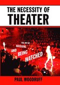 The Necessity of Theater
