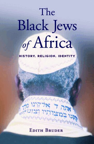 Edith Bruder - The Black Jews of Africa, Inbunden