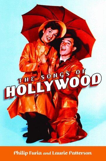 Philip Furia, Laurie Patterson - The Songs of Hollywood, Inbunden. Tillgänglighet: Lägg i varukorg