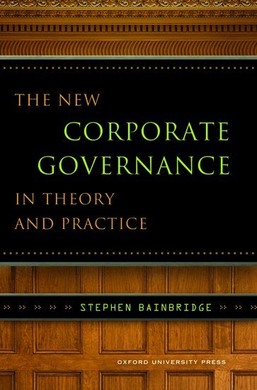 Stephen Bainbridge - The New Corporate Governance in Theory and Practice, Inbunden. Tillgänglighet: Lägg i varukorg