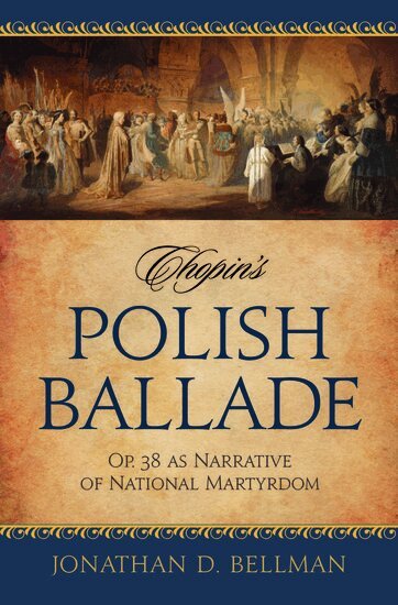 Jonathan Bellman - Chopin's Polish Ballade Op. 38 as Narrative of National Martyrdom, Inbunden. Tillgänglighet: Lägg i varukorg