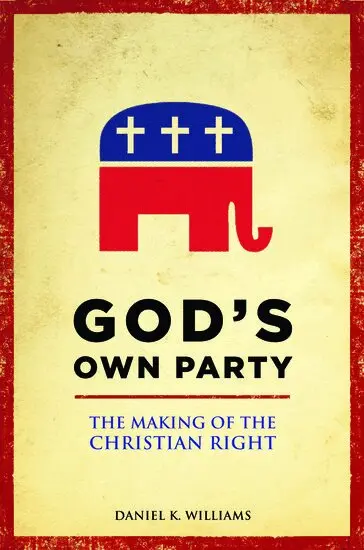Daniel K. Williams - God's Own Party, Inbunden. Tillgänglighet: Lägg i varukorg