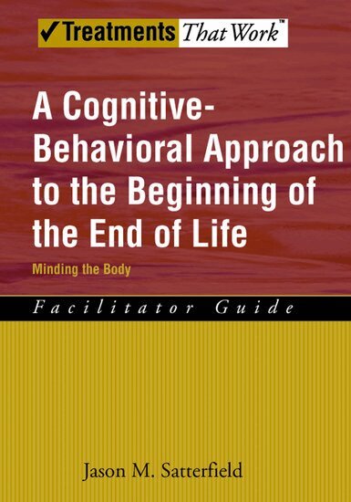 Jason M. Satterfield - A Cognitive-Behavioral Approach to the Beginning of the End of Life, Häftad. Tillgänglighet: Lägg i varukorg