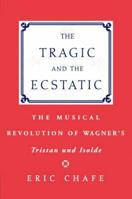 Eric Chafe - The Tragic and the Ecstatic, Häftad. Tillgänglighet: Lägg i varukorg