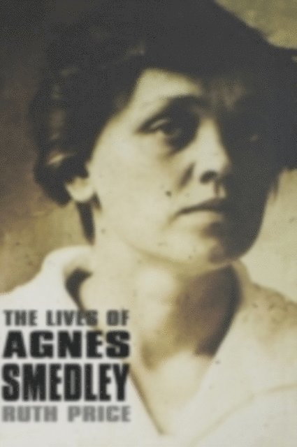 Ruth Price - Lives of Agnes Smedley, E-bok