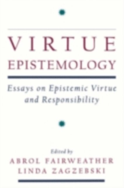Linda Zagzebski, Abrol Fairweather - Virtue Epistemology, E-bok