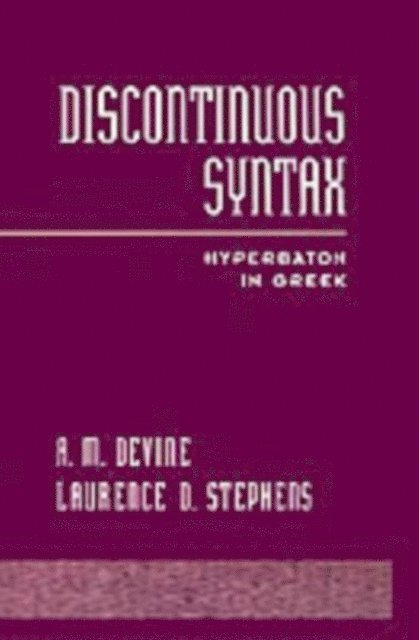 Laurence D. Stephens, A. M. Devine - Discontinuous Syntax, E-bok