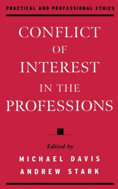 Andrew Stark, Michael Davis - Conflict of Interest in the Professions, E-bok