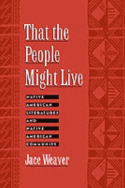Jace Weaver - That the People Might Live, E-bok