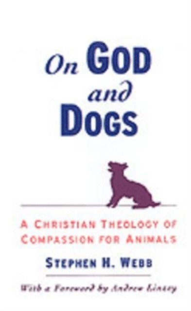 Stephen H. Webb - On God and Dogs, E-bok