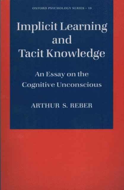 Arthur S. Reber - Implicit Learning and Tacit Knowledge, E-bok