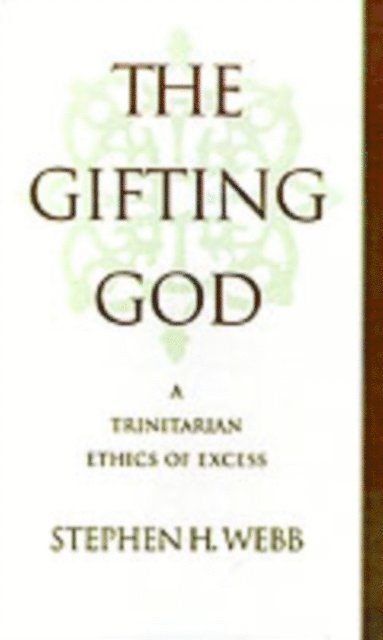 Stephen H. Webb - Gifting God, E-bok