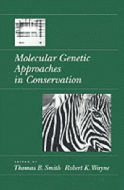 Robert K. Wayne, Thomas B. Smith - Molecular Genetic Approaches in Conservation, E-bok