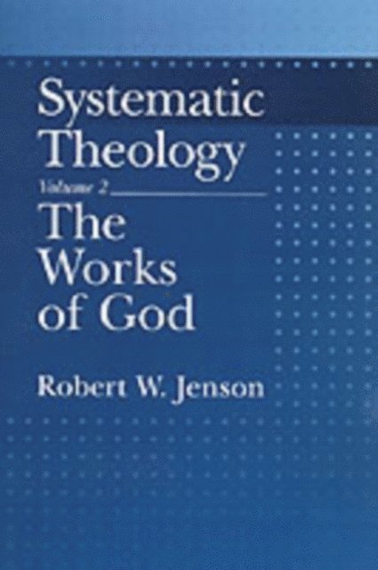 Robert W. Jenson - Systematic Theology, E-bok