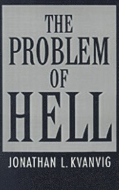 Jonathan L. Kvanvig - Problem of Hell, E-bok