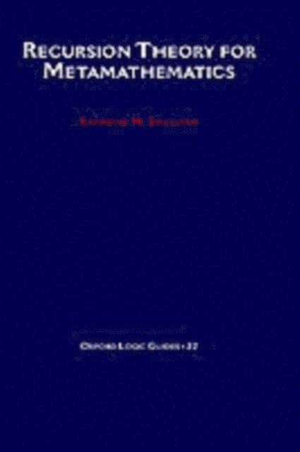 Raymond M. Smullyan - Recursion Theory for Metamathematics, E-bok