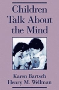 Henry M. Wellman, Karen Bartsch - Children Talk About the Mind, E-bok
