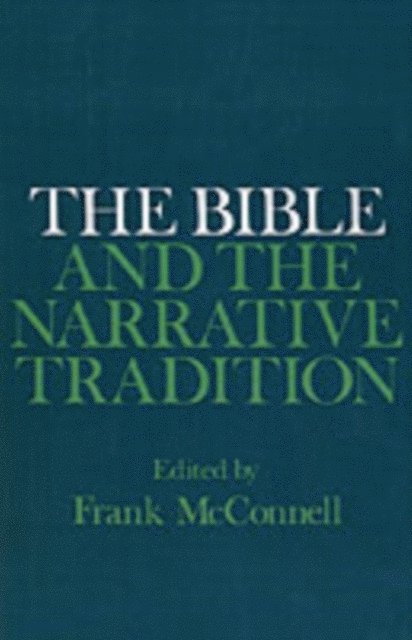 Frank McConnell - Bible and the Narrative Tradition, E-bok