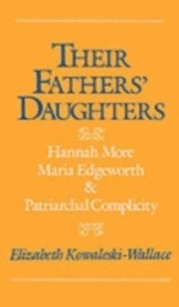Elizabeth Kowaleski-Wallace - Their Fathers' Daughters, E-bok