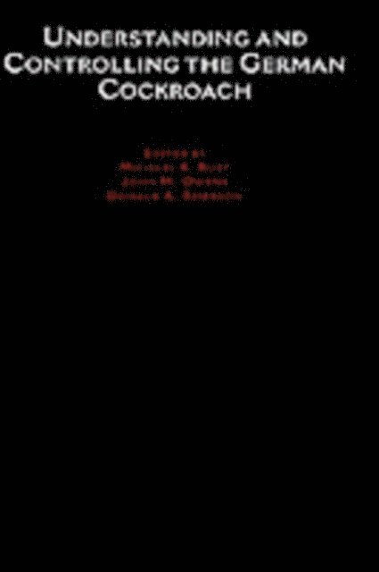 Donald A. Reierson, John M. Owens, Michael K. Rust - Understanding and Controlling the German Cockroach, E-bok