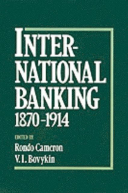 V. I. Bovykin, Rondo Cameron - International Banking 1870-1914, E-bok