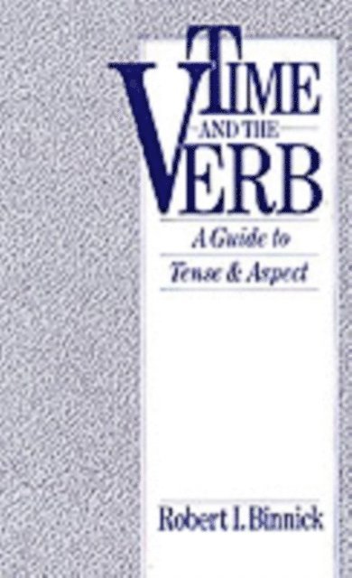 Robert I. Binnick - Time and the Verb, E-bok
